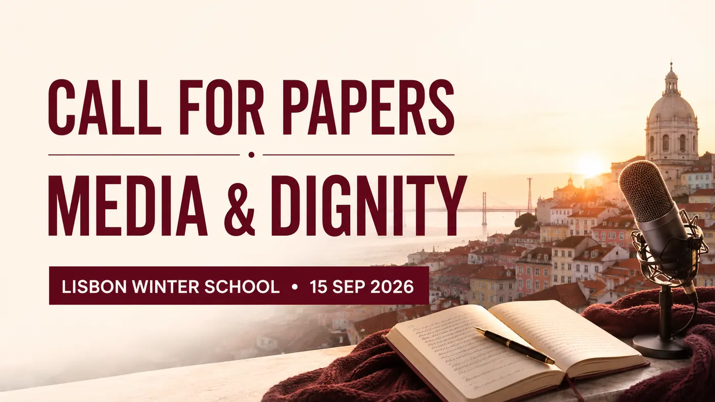 Call for Papers: 7th Lisbon Winter School for Communication — Media and Dignity