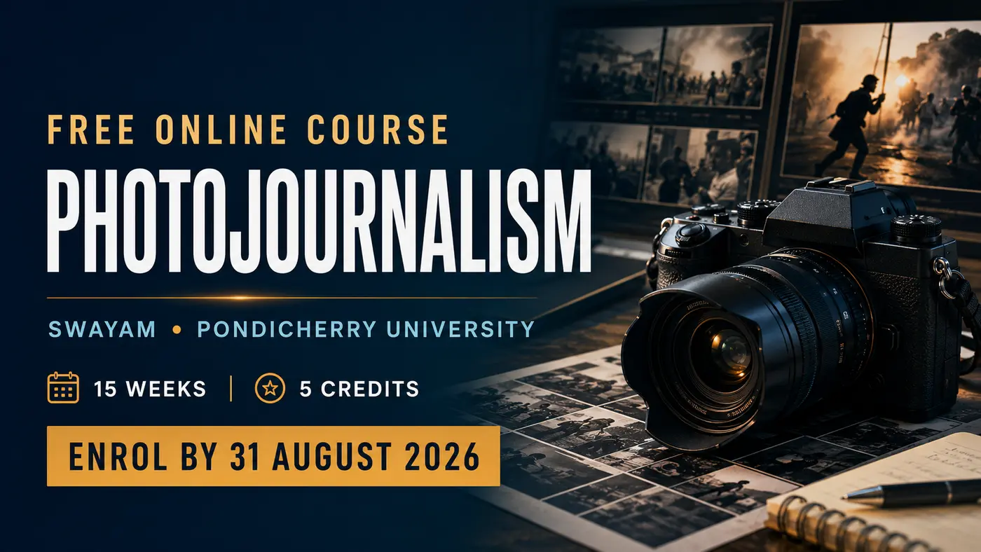 Free SWAYAM Photojournalism Course 2026 by Pondicherry University – Enrol by 31 August